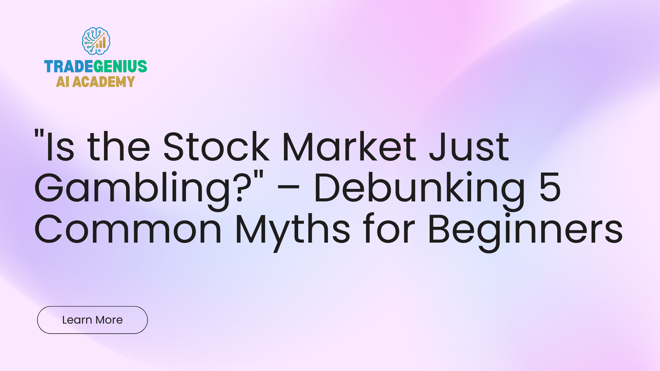 “Is the Stock Market Just Gambling?” – Debunking 5 Common Myths for Beginners